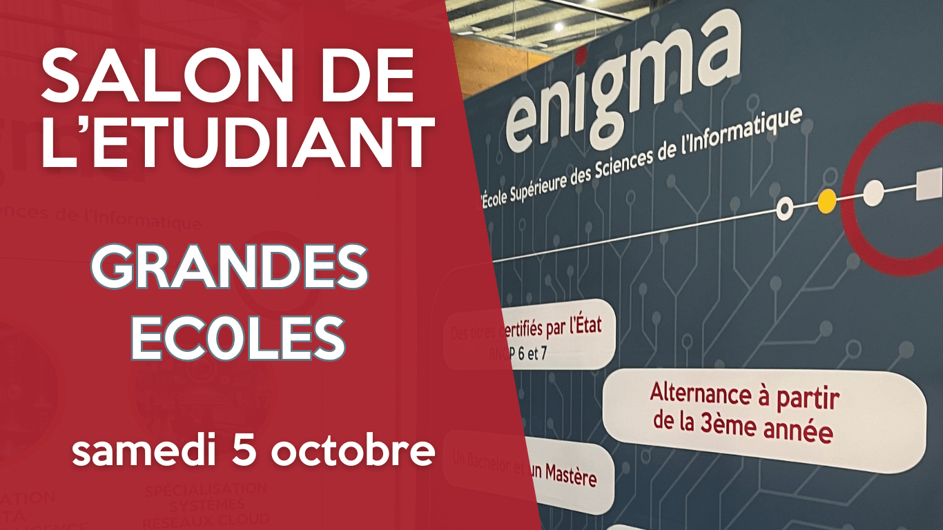 Salon de l’Etudiant Grandes Ecoles ENIGMA  Octobre 2024